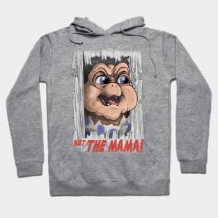 Not the Mama! Hoodie